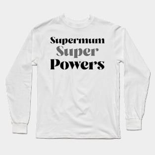 Supermum super power gift Long Sleeve T-Shirt